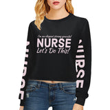 Strong Elegant Nurse Cropped Sweatshirts